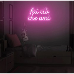 Fai ciò che ami - Scritta Neon Led su plexiglass trasparente da 3 mm. con fissaggio incluso