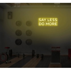 Say less do more - Scritta Neon Led su plexiglass trasparente da 3 mm. con fissaggio incluso